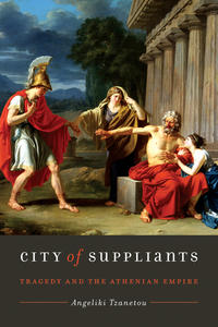 City of Suppliants: Tragedy and the Athenian Empire